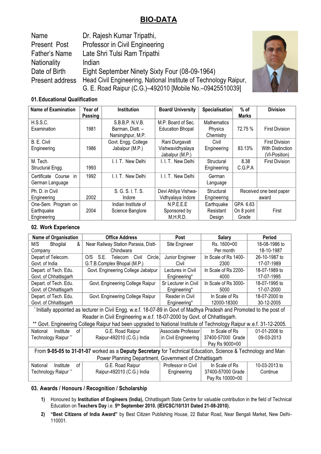 BIO-DATA Name Dr. Rajesh Kumar Tripathi, Present Post Professor in Civil Engineering Father's Name Late Shri Tulsi Ram Tripa