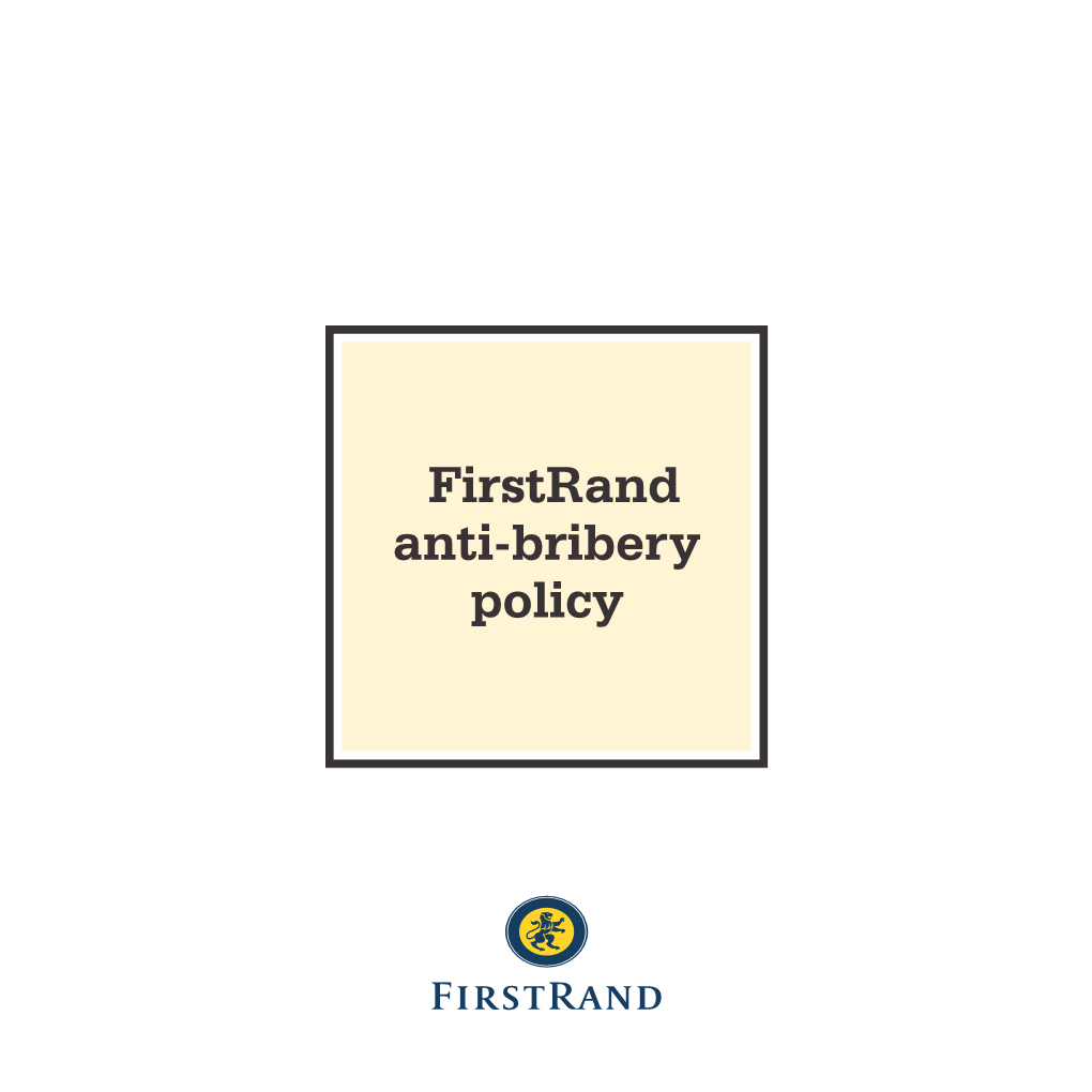 Firstrand Anti-Bribery Policy Firstrand Anti-Bribery Policy - 1 - Table of Contents