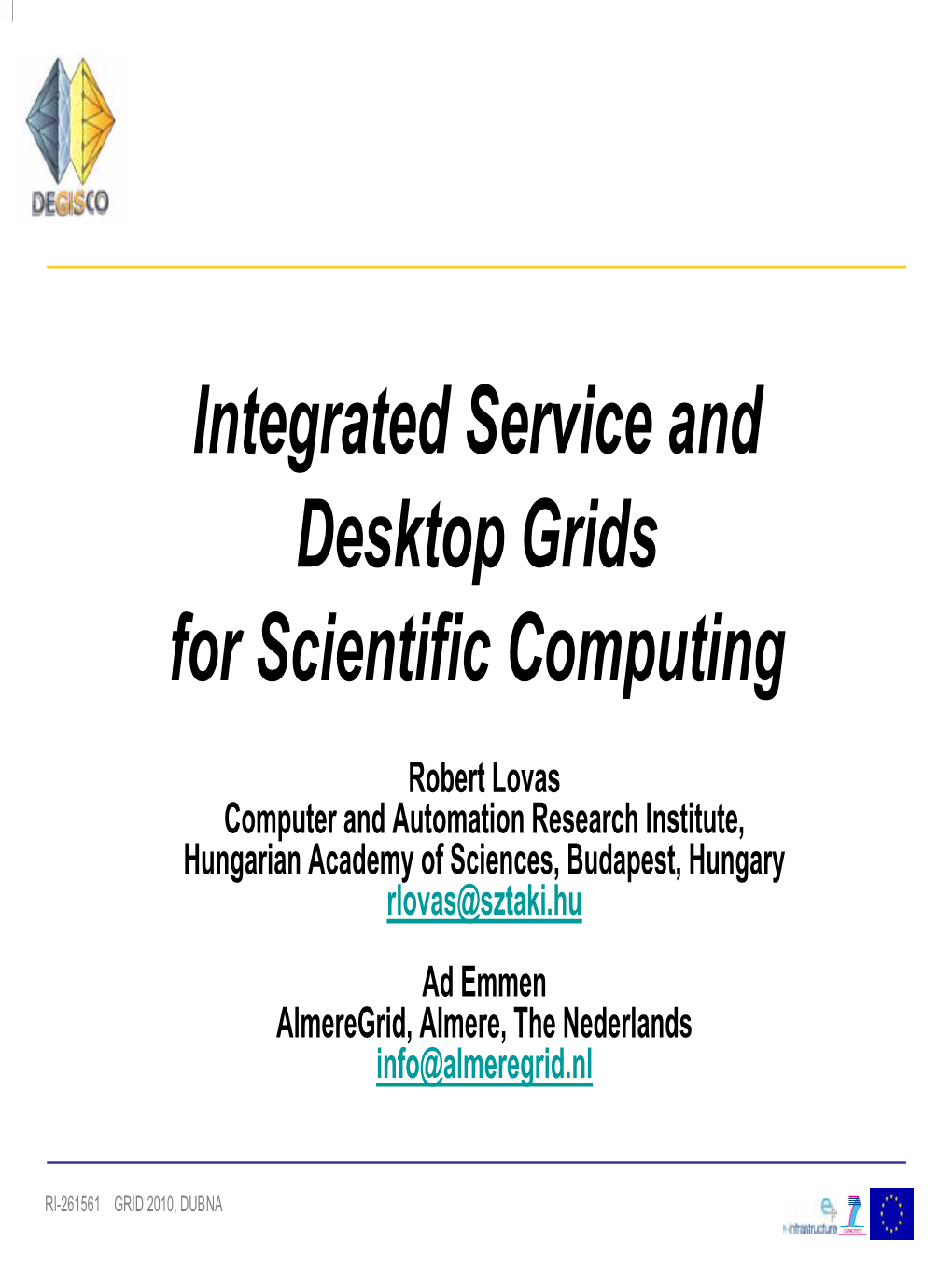 Integrated Service and Desktop Grids for Scientific Computing