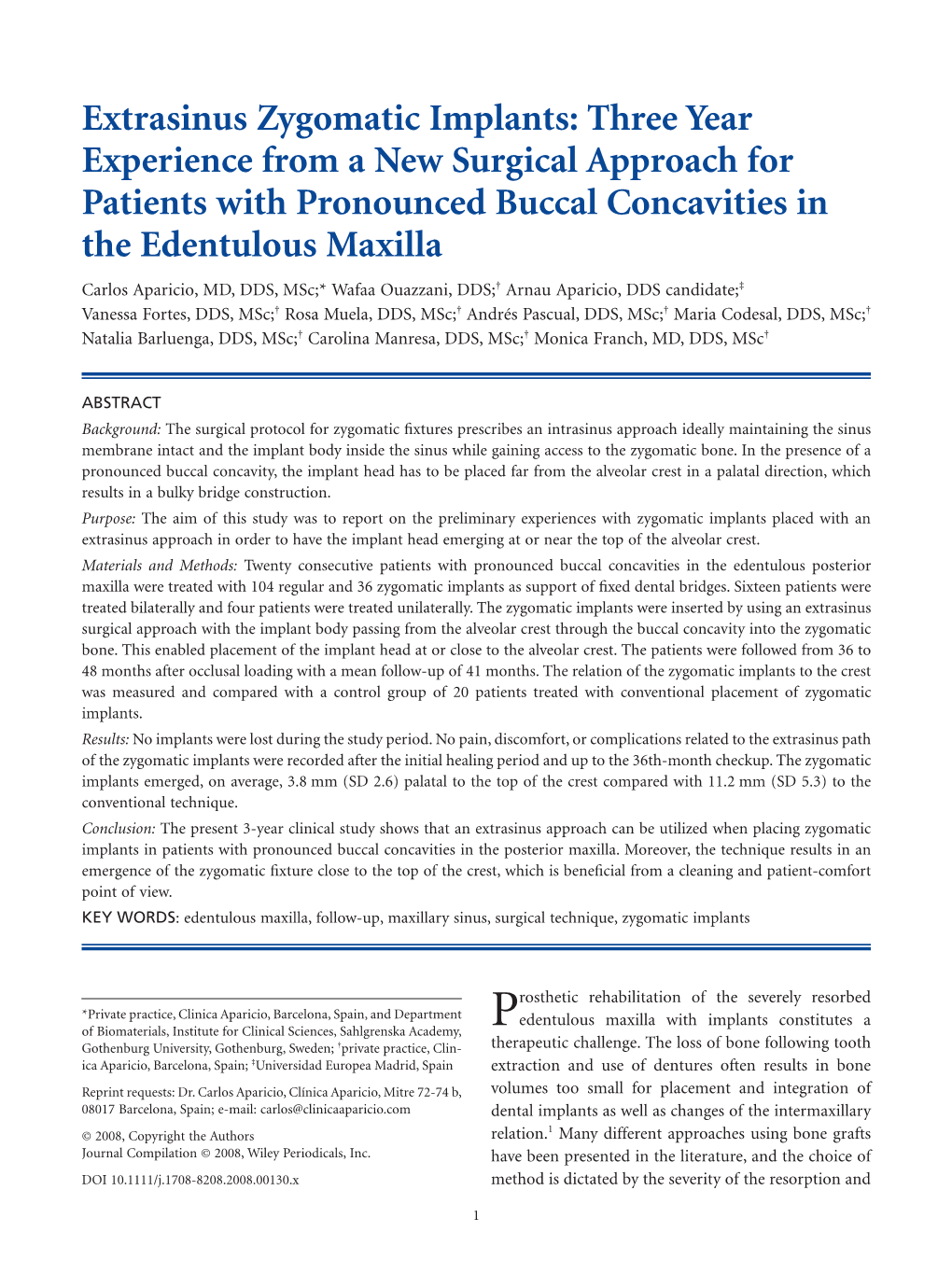 Extrasinus Zygomatic Implants: Three Year Experience from a New Surgical Approach for Patients with Pronounced Buccal Concavitie