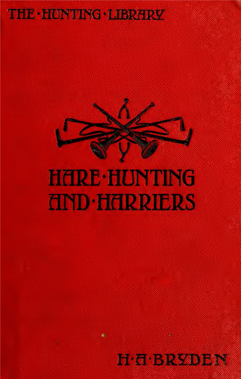 Hare-Hunting and Harriers : with Notices of Beagles and Basset Hounds