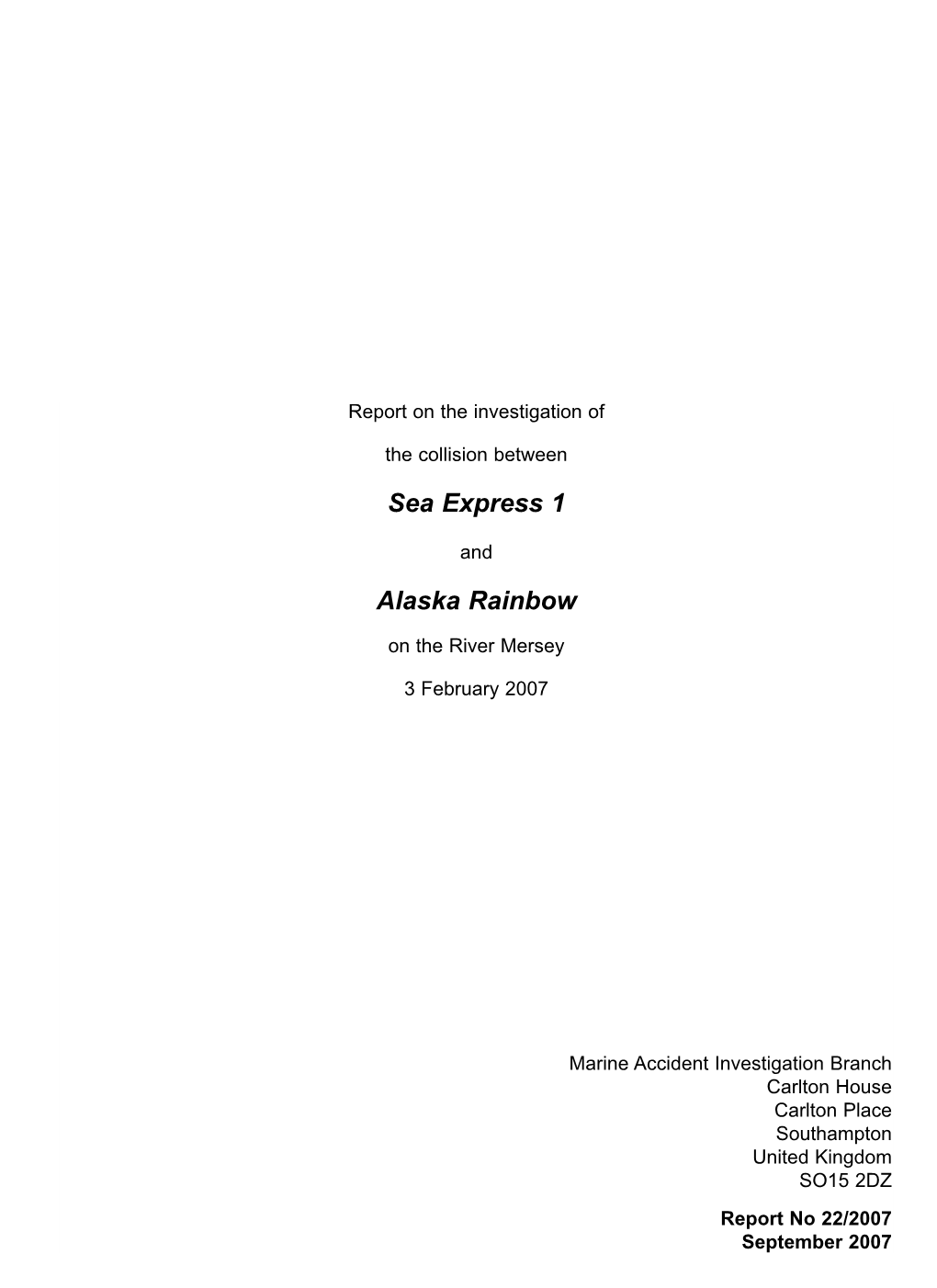 Sea Express 1 and Alaska Rainbow Report No 22/2007