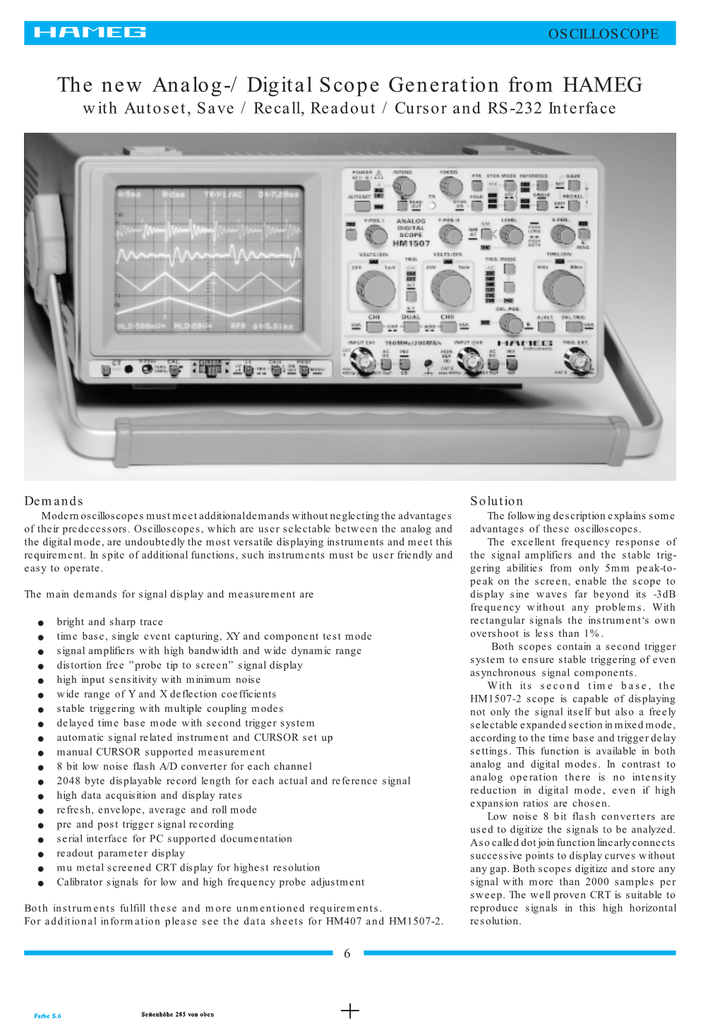 The New Analog-/ Digital Scope Generation from HAMEG with Autoset, Save / Recall, Readout / Cursor and RS-232 Interface