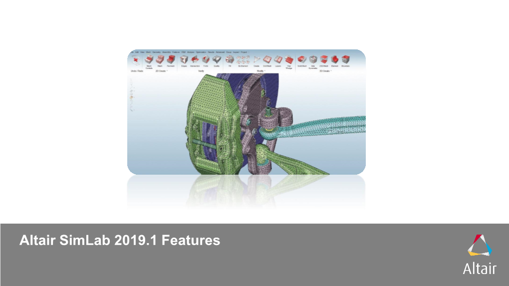Altair Simlab 2019.1 Features May 24,© 2019 Altair Engineering, Inc