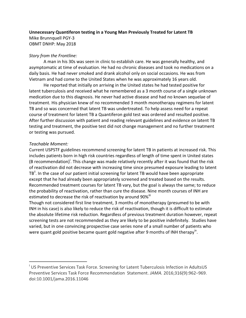 Unnecessary Quantiferon Testing in a Young Man Previously Treated for Latent TB Mike Brunnquell PGY-3 OBMT DNHP: May 2018