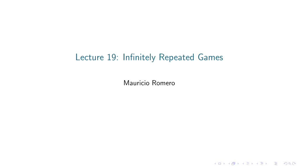 Lecture 19: Infinitely Repeated Games
