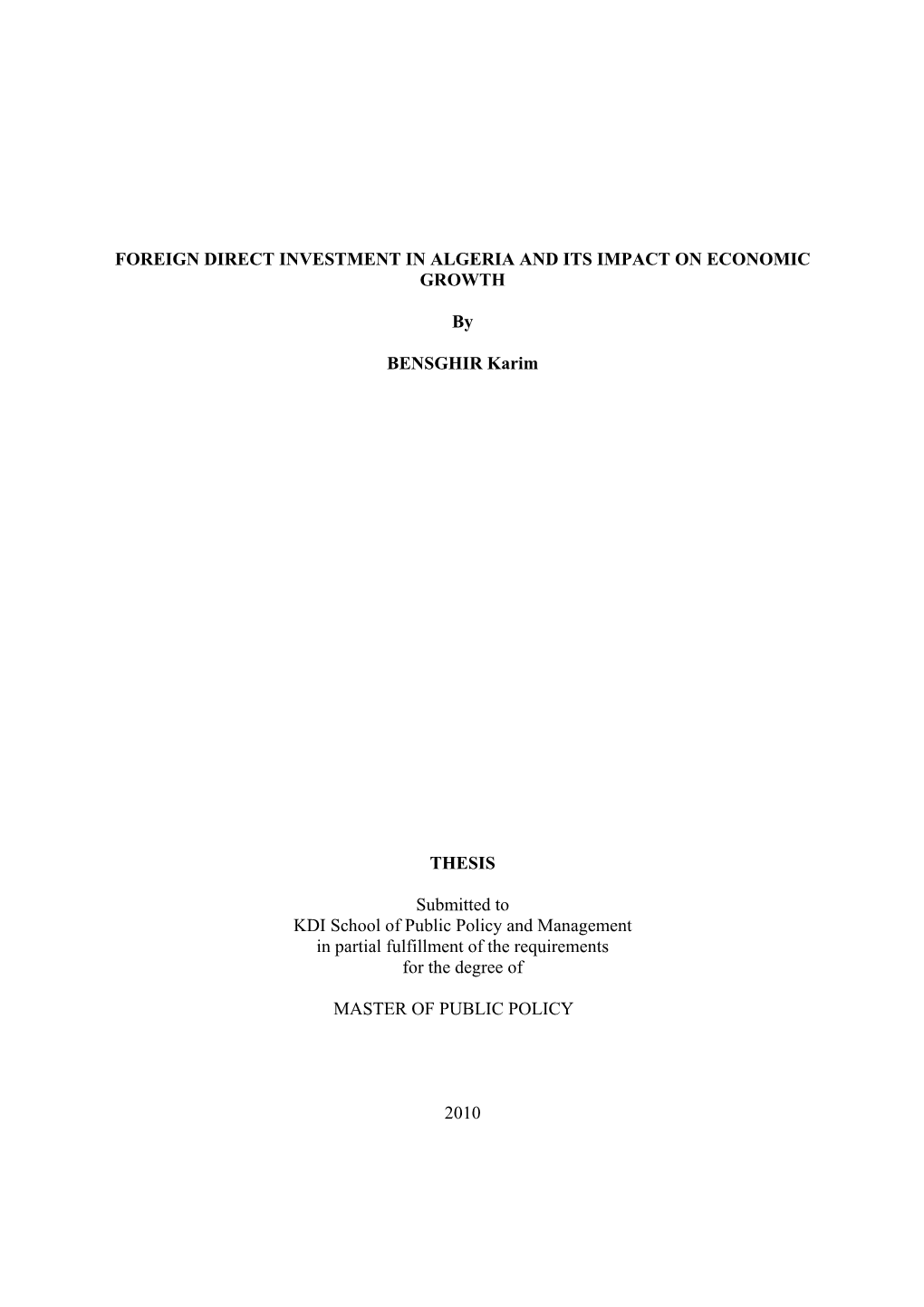 FOREIGN DIRECT INVESTMENT in ALGERIA and ITS IMPACT on ECONOMIC GROWTH by BENSGHIR Karim THESIS Submitted to KDI School of Publ