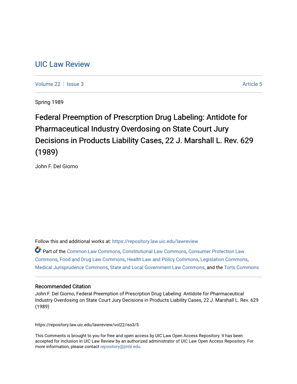 Federal Preemption of Prescrption Drug Labeling: Antidote for Pharmaceutical Industry Overdosing on State Court Jury Decisions in Products Liability Cases, 22 J