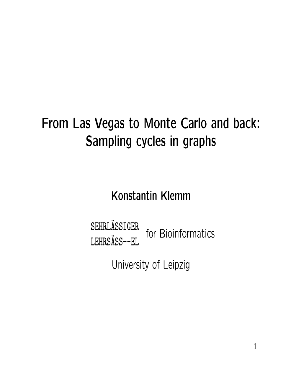 From Las Vegas to Monte Carlo and Back: Sampling Cycles in Graphs