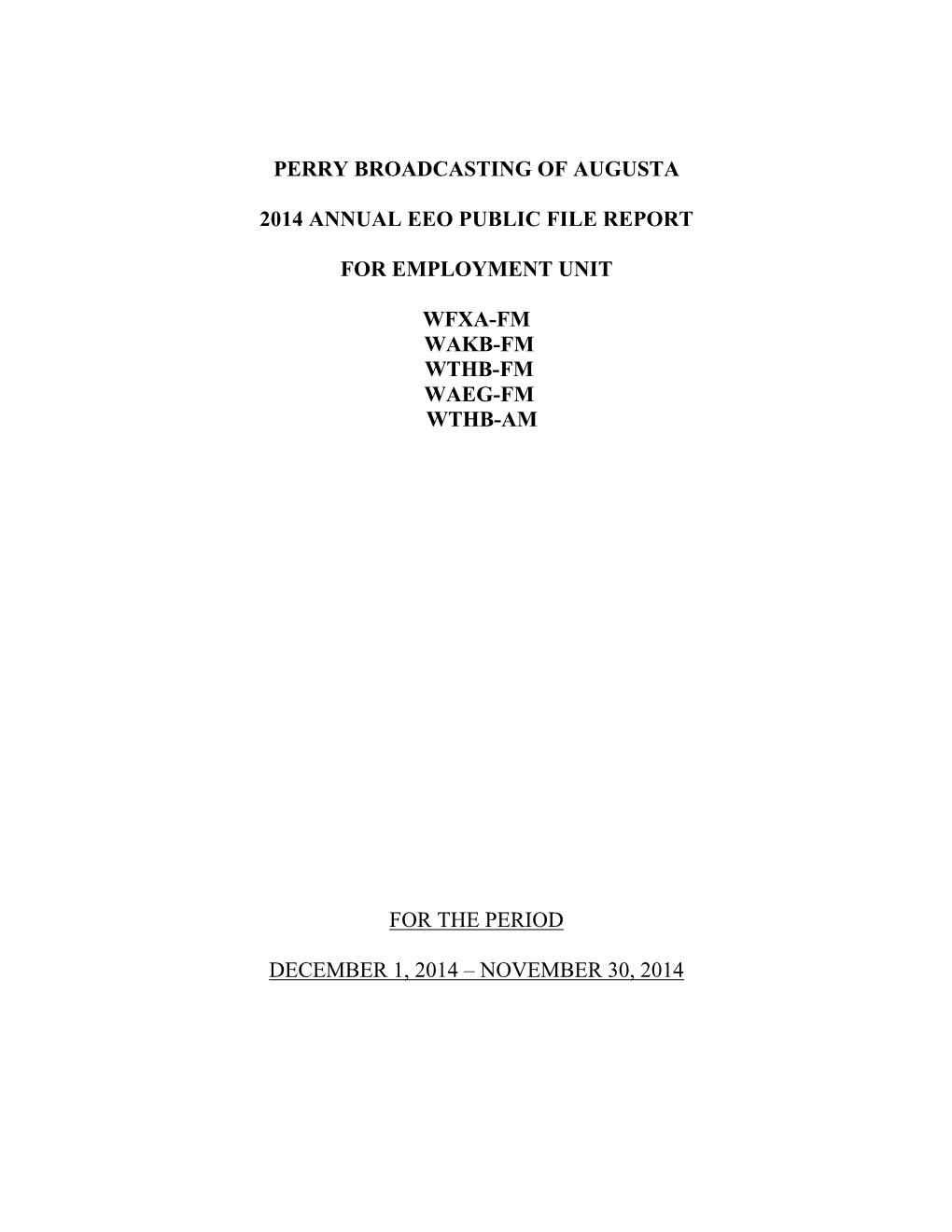 Perry Broadcasting of Augusta 2014 Annual Eeo Public File Report for Employment Unit Wfxa-Fm Wakb-Fm Wthb-Fm Waeg-Fm Wthb-Am