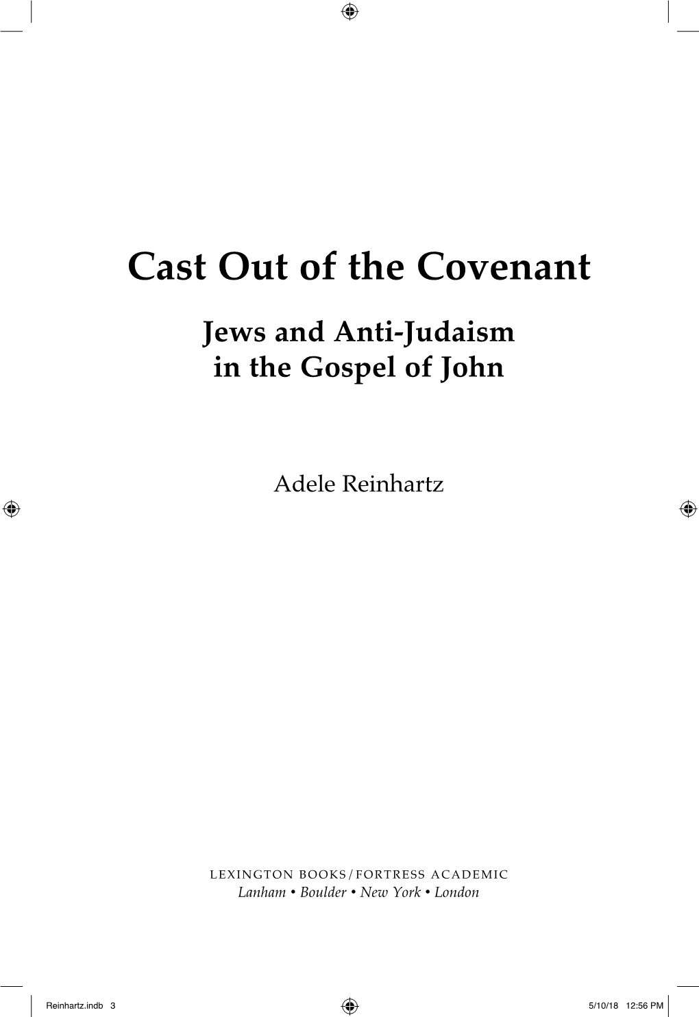 Cast out of the Covenant Jews and Anti-Judaism in the Gospel of John