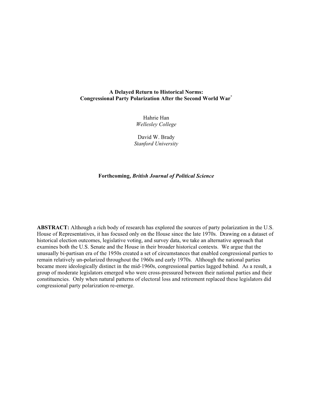 A Delayed Return to Historical Norms: Congressional Party Polarization After the Second World War* Hahrie Han Wellesley College