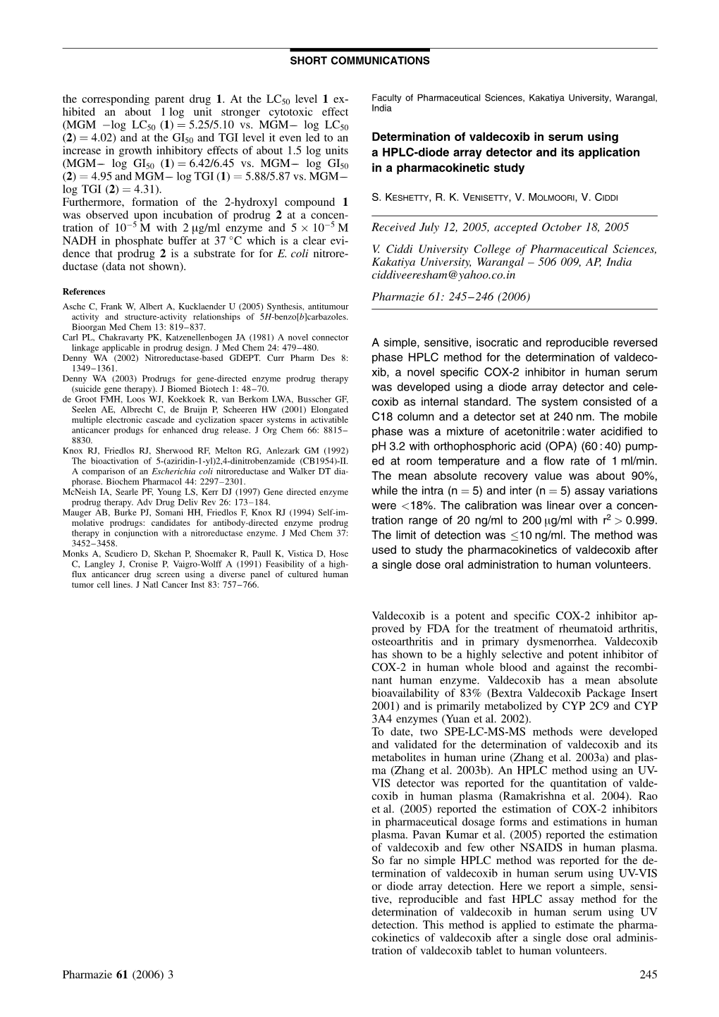 Received July 12, 2005, Accepted October 18, 2005 V. Ciddi University College of Pharmaceutical Sciences, Kakatiya University, W