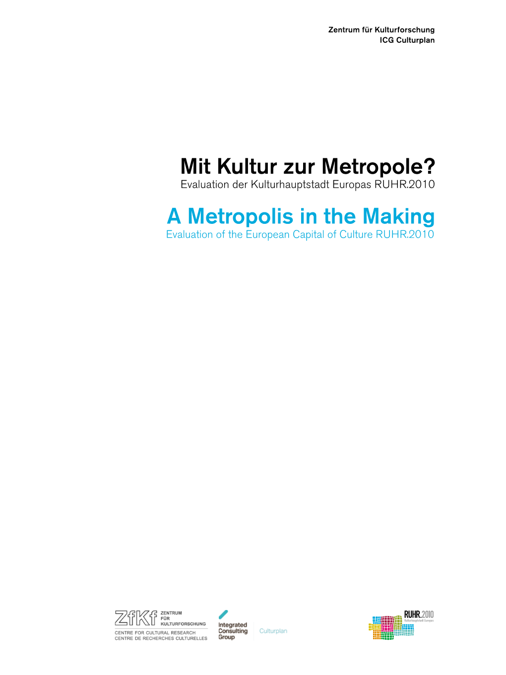 Mit Kultur Zur Metropole? a Metropolis in the Making
