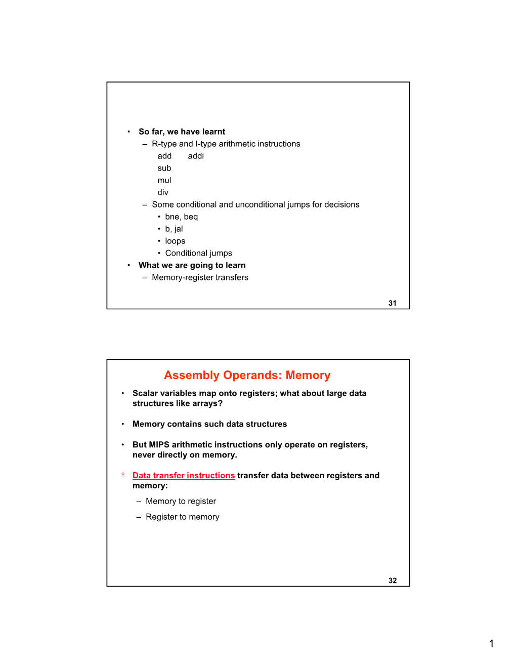 Assembly Operands: Memory • Scalar Variables Map Onto Registers; What About Large Data Structures Like Arrays?