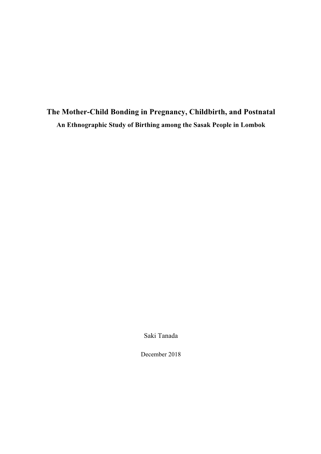 The Mother-Child Bonding in Pregnancy, Childbirth, and Postnatal� an Ethnographic Study of Birthing Among the Sasak People in Lombok