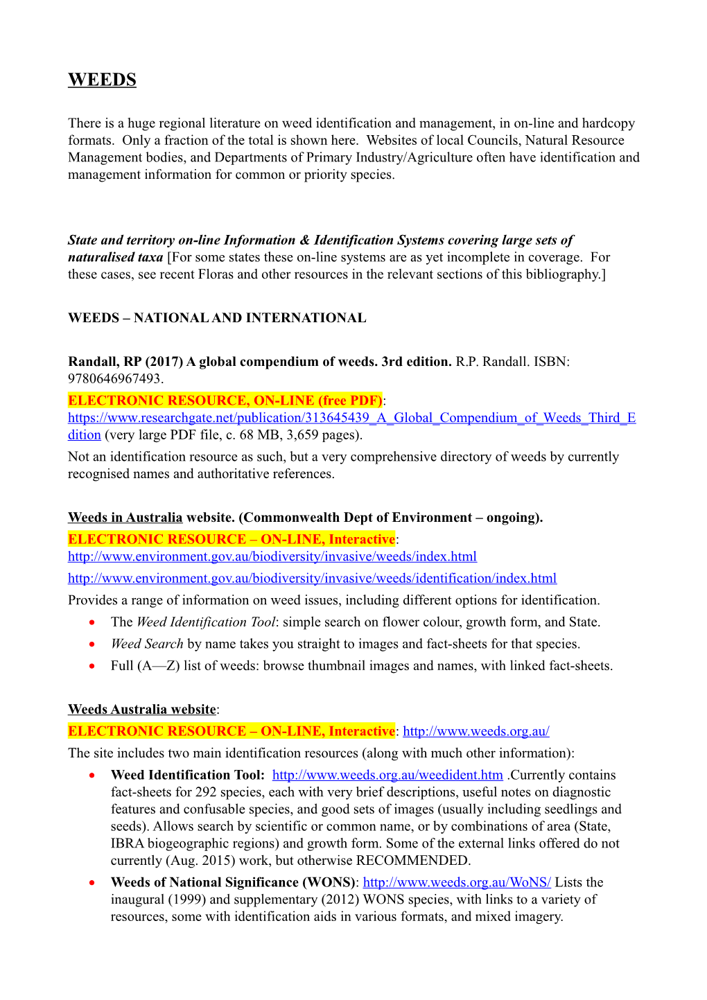 There Is a Huge Regional Literature on Weed Identification and Management, in On-Line and Hardcopy Formats