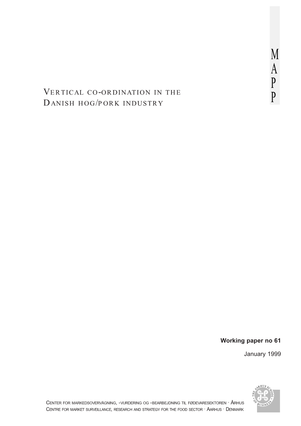 Vertical Co-Ordination in the Danish Hog/Pork Industry P