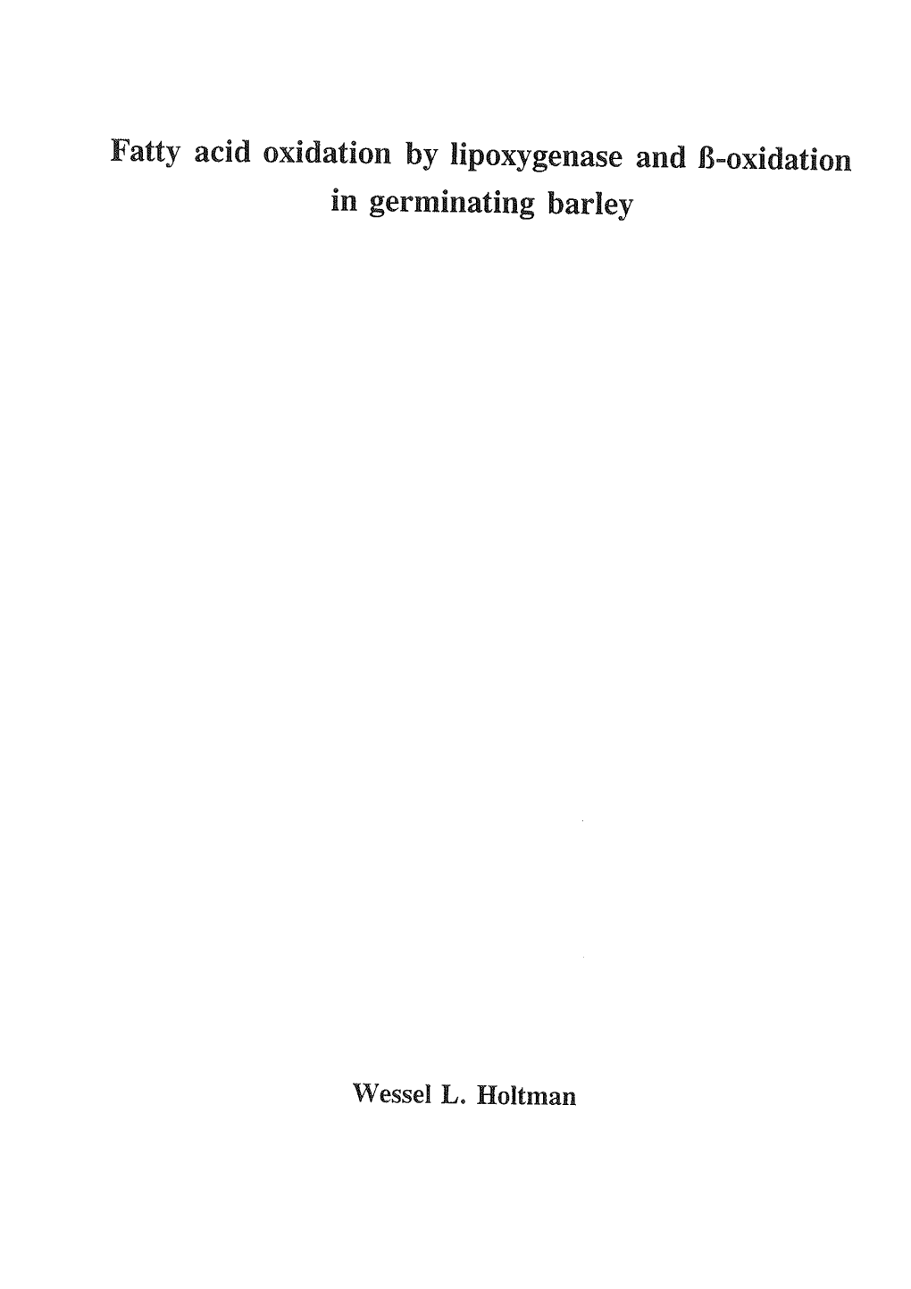 Fatty Acid Oxidation by Lipoxygenase and ß-Oxidation in Germinatíng Barley