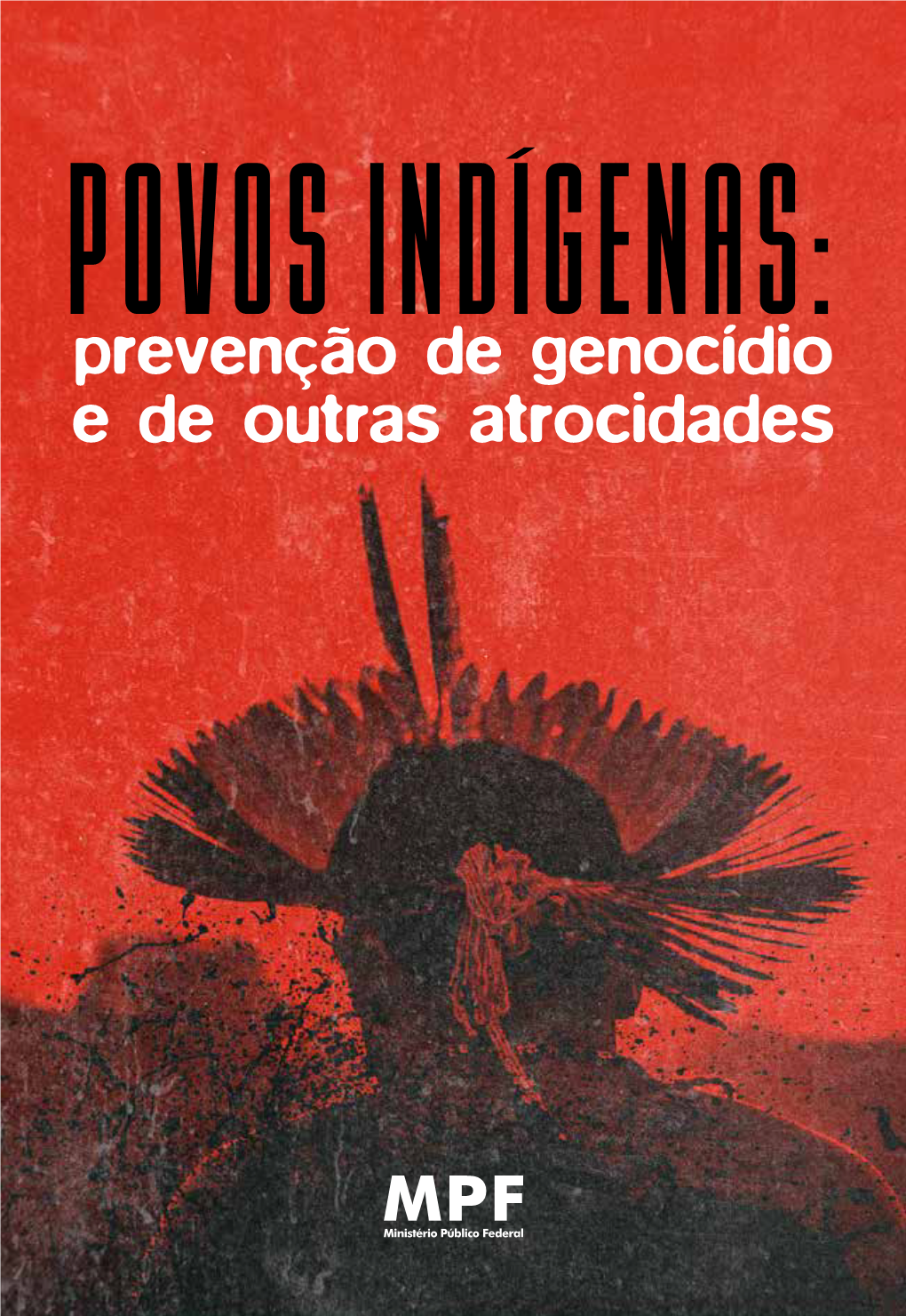 POVOS INDÍGENAS: Prevenção De Genocídio E De Outras Atrocidades