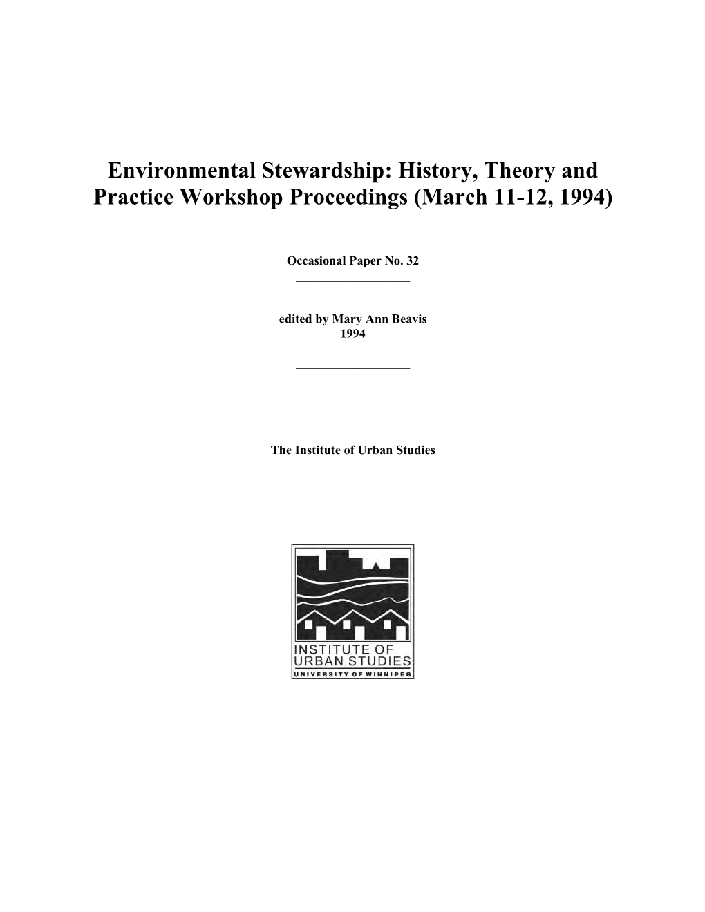 Environmental Stewardship: History, Theory and Practice Workshop Proceedings (March 11-12, 1994)