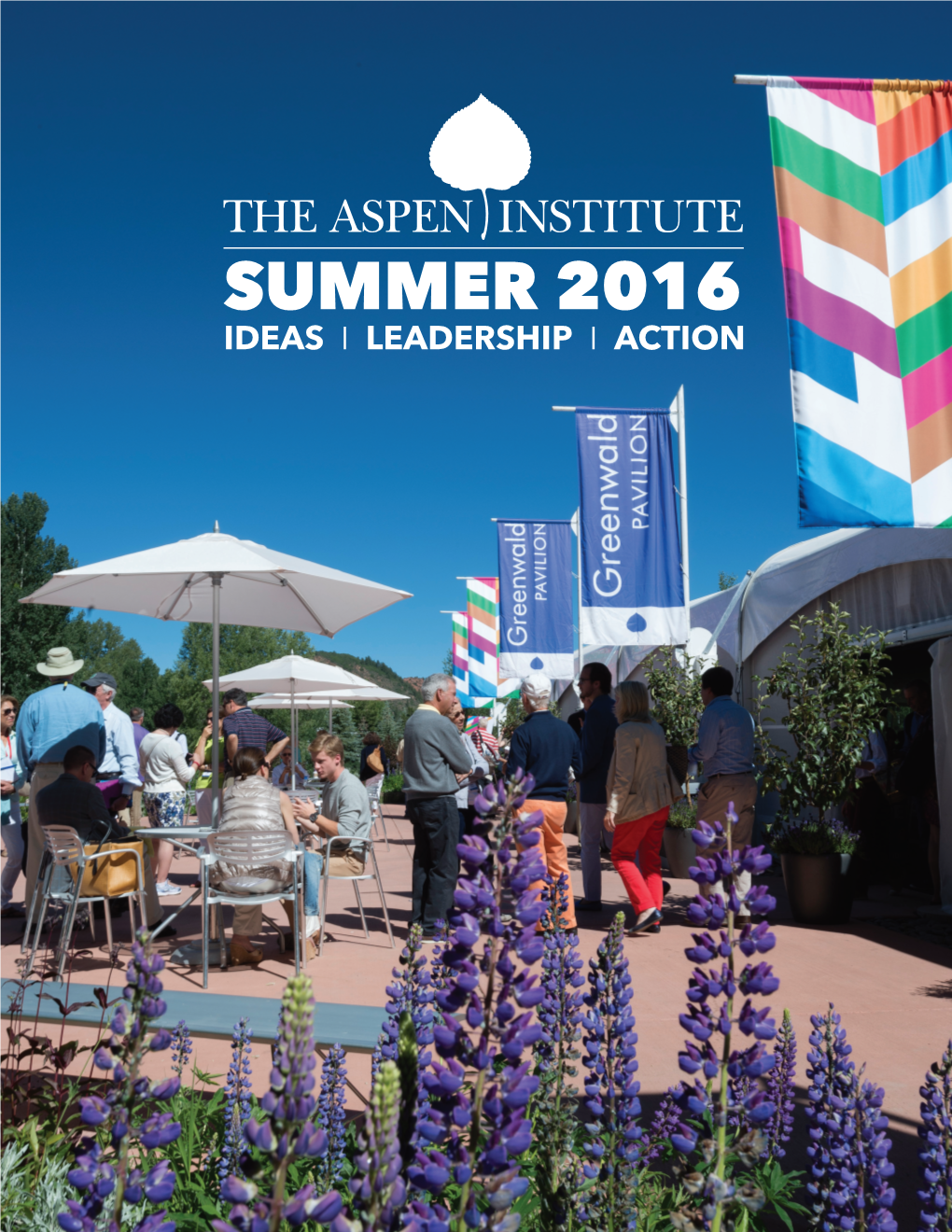 Summer 2016 Ideas | Leadership | Action a Nonpartisan Forum for Values-Based Leadership and the Exchange of Ideas