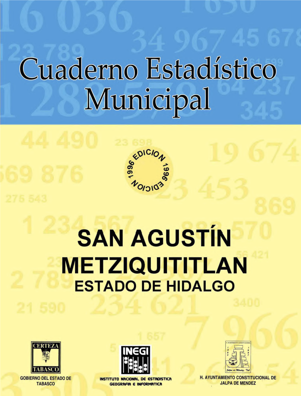 San Agustín Metzquititlán Estado De Hidalgo Cuaderno Estadístico Municipal Edición 1996