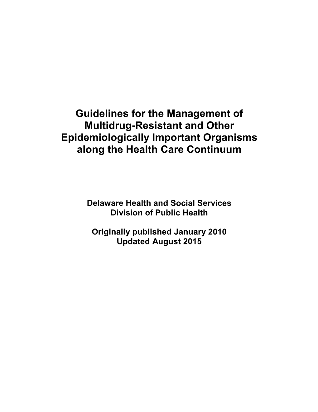Guidelines for the Management of Multidrug-Resistant and Other Epidemiologically Important Organisms Along the Health Care Continuum