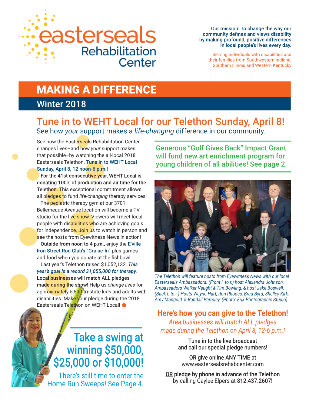Winter 2018 Tune in to WEHT Local for Our Telethon Sunday, April 8! See How Your Support Makes a Life-Changing Difference in Our Community