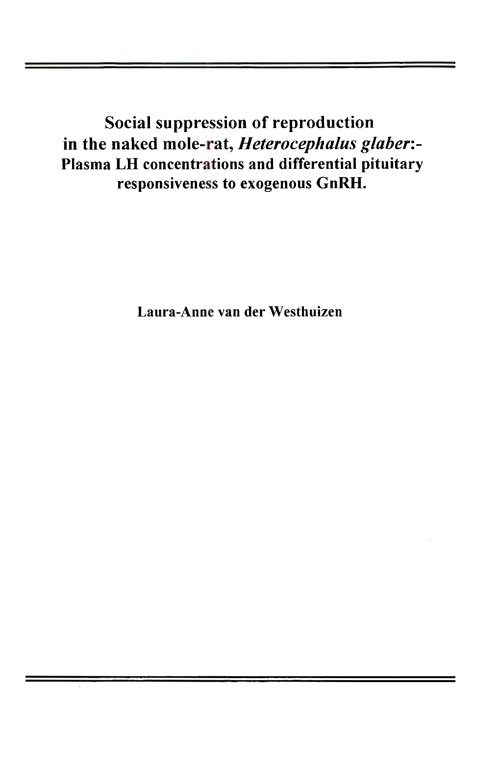 Social Suppression of Reproduction in the Naked Mole-Rat, Heterocephalus Glaber:­ Plasma LH Concentrations and Differential Pituitary Responsiveness to Exogenous Gnrh