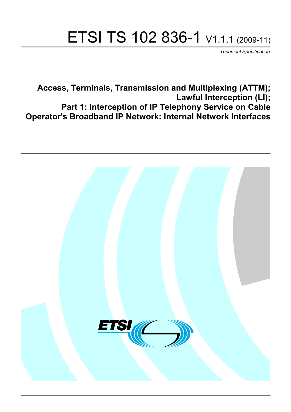 TS 102 836-1 V1.1.1 (2009-11) Technical Specification