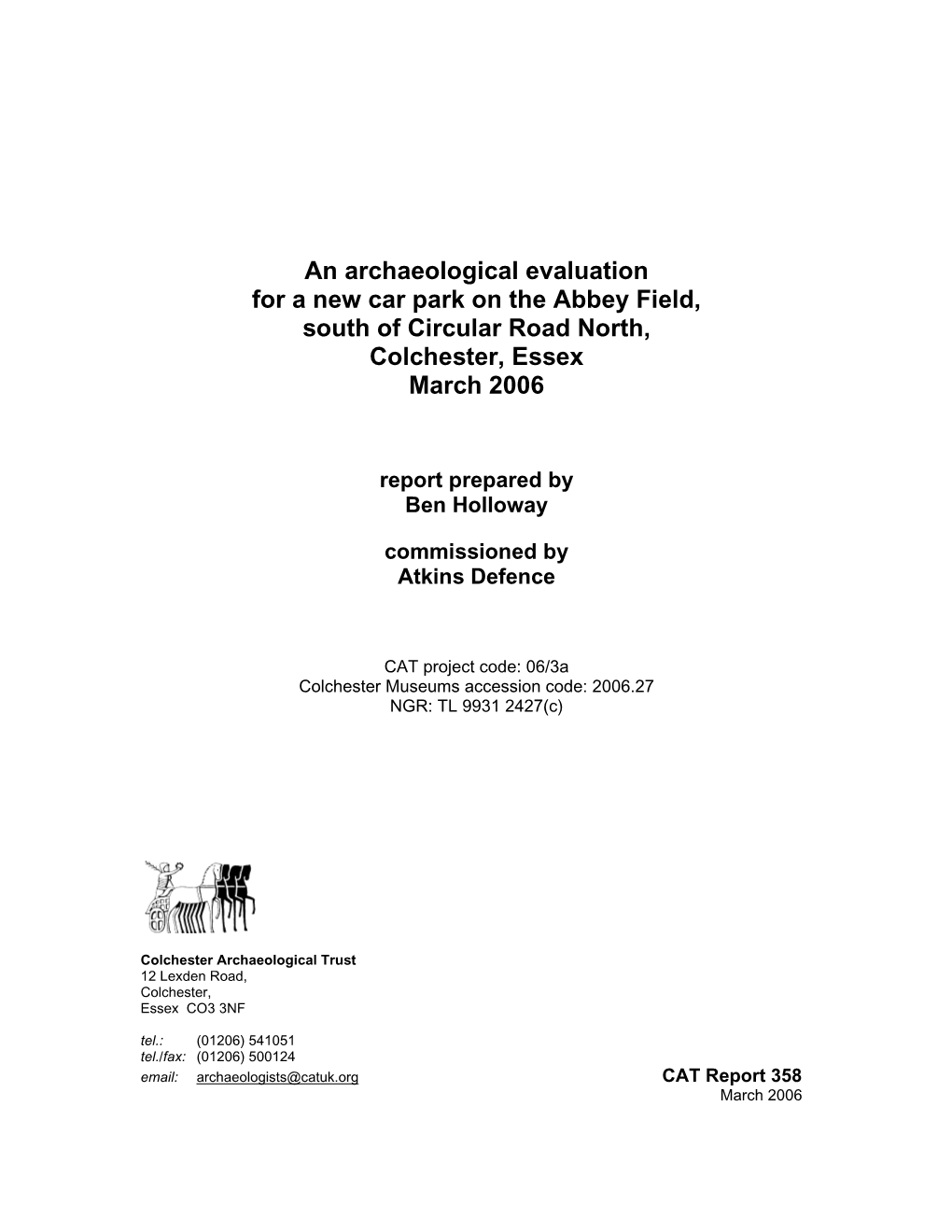 An Archaeological Evaluation for a New Car Park on the Abbey Field, South of Circular Road North, Colchester, Essex March 2006