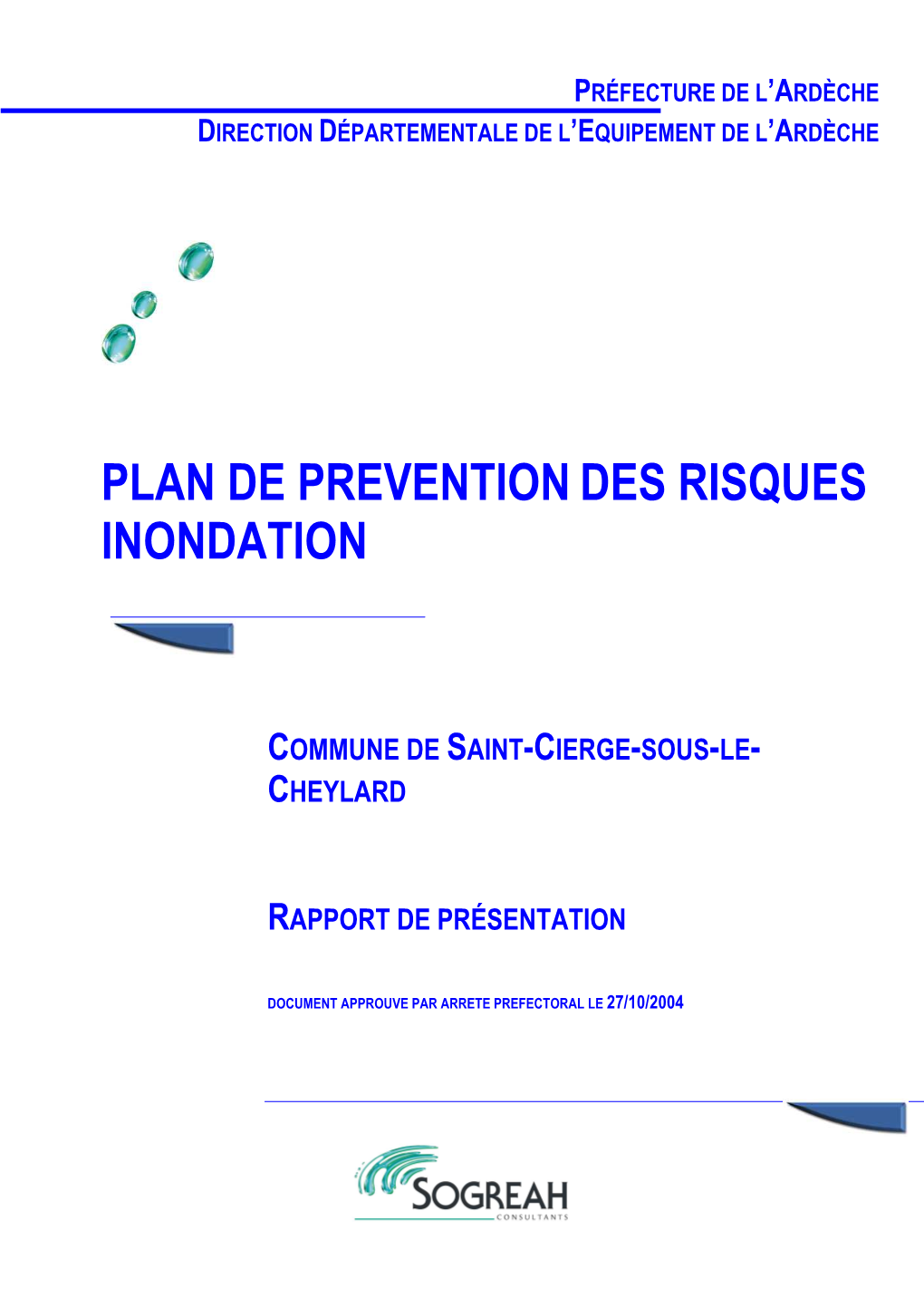 Saint Cierge Sous Le Cheylard a Été Prescrit Par Arrêté Préfectoral N° 2002-290-27 Du 1 7/10/2002