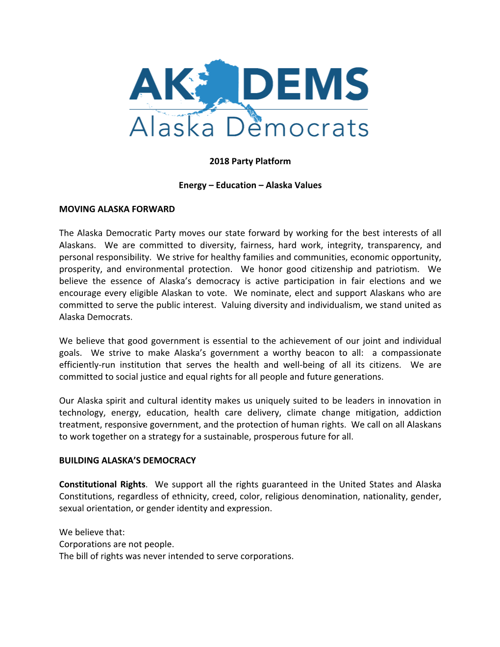 2018 Party Platform Energy – Education – Alaska Values MOVING ALASKA FORWARD the Alaska Democratic Party Moves Our State