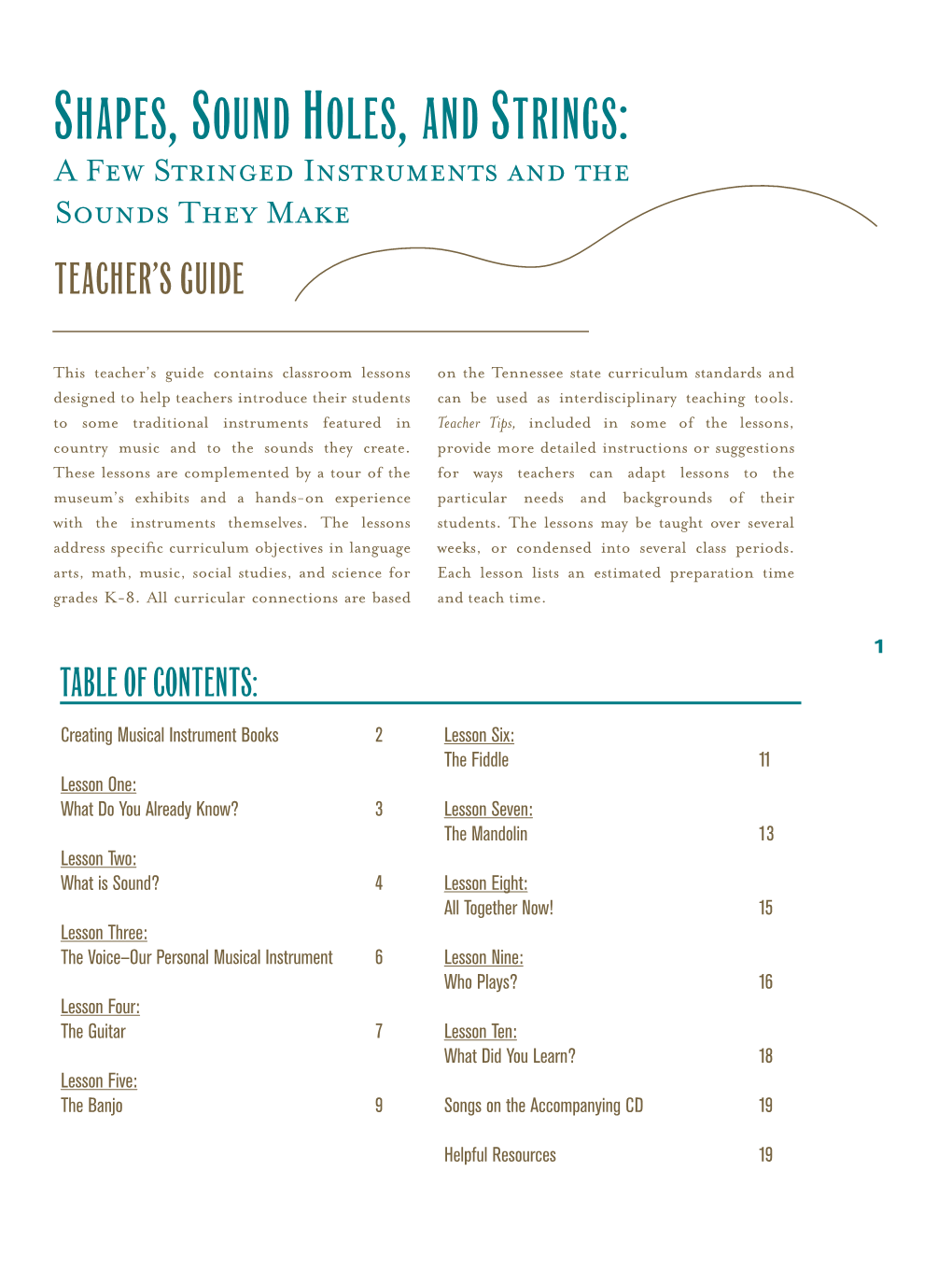 Shapes, Sound Holes, and Strings: a Few Stringed Instruments and the Sounds They Make Teacher’S Guide