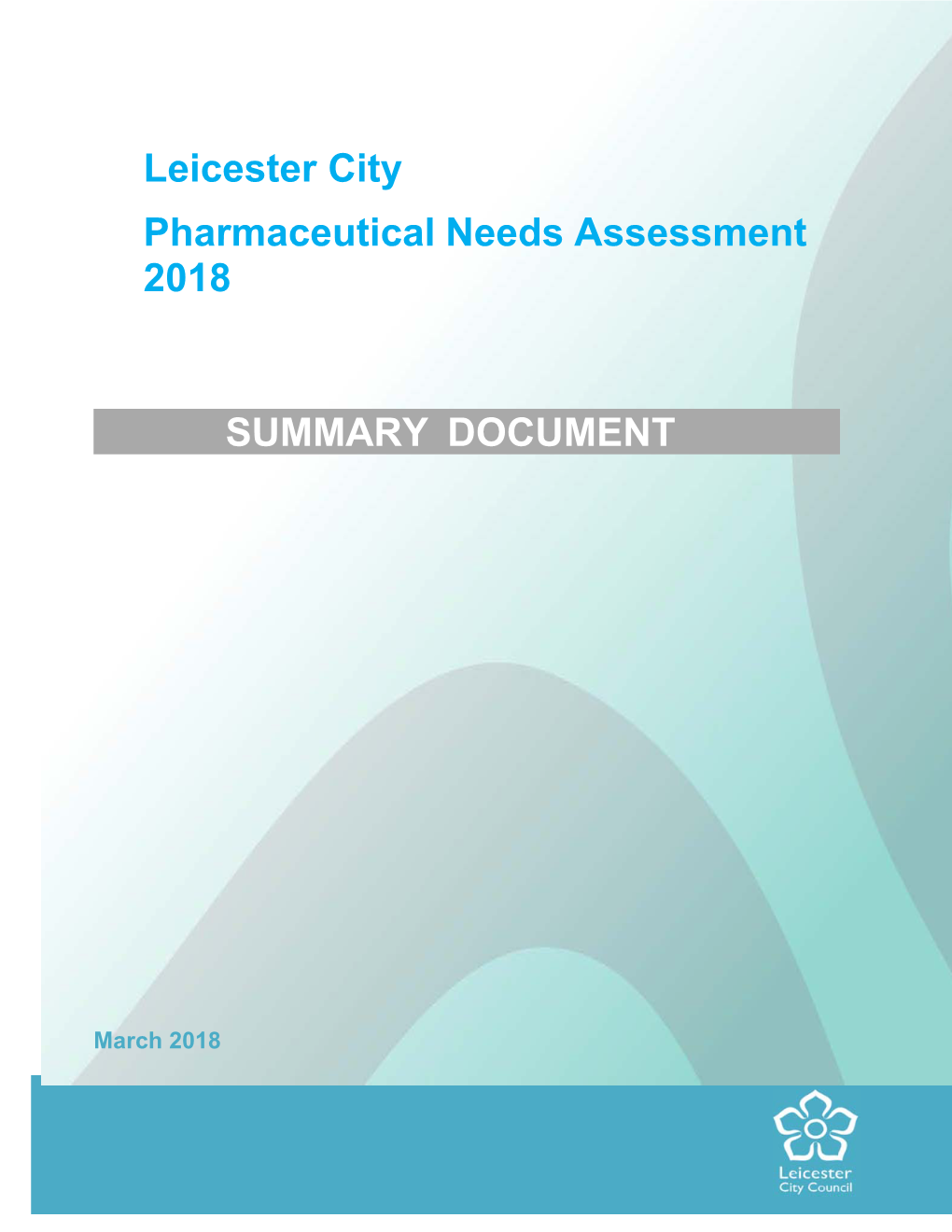Leicester City Pharmaceutical Needs Assessment 2018 SUMMARY
