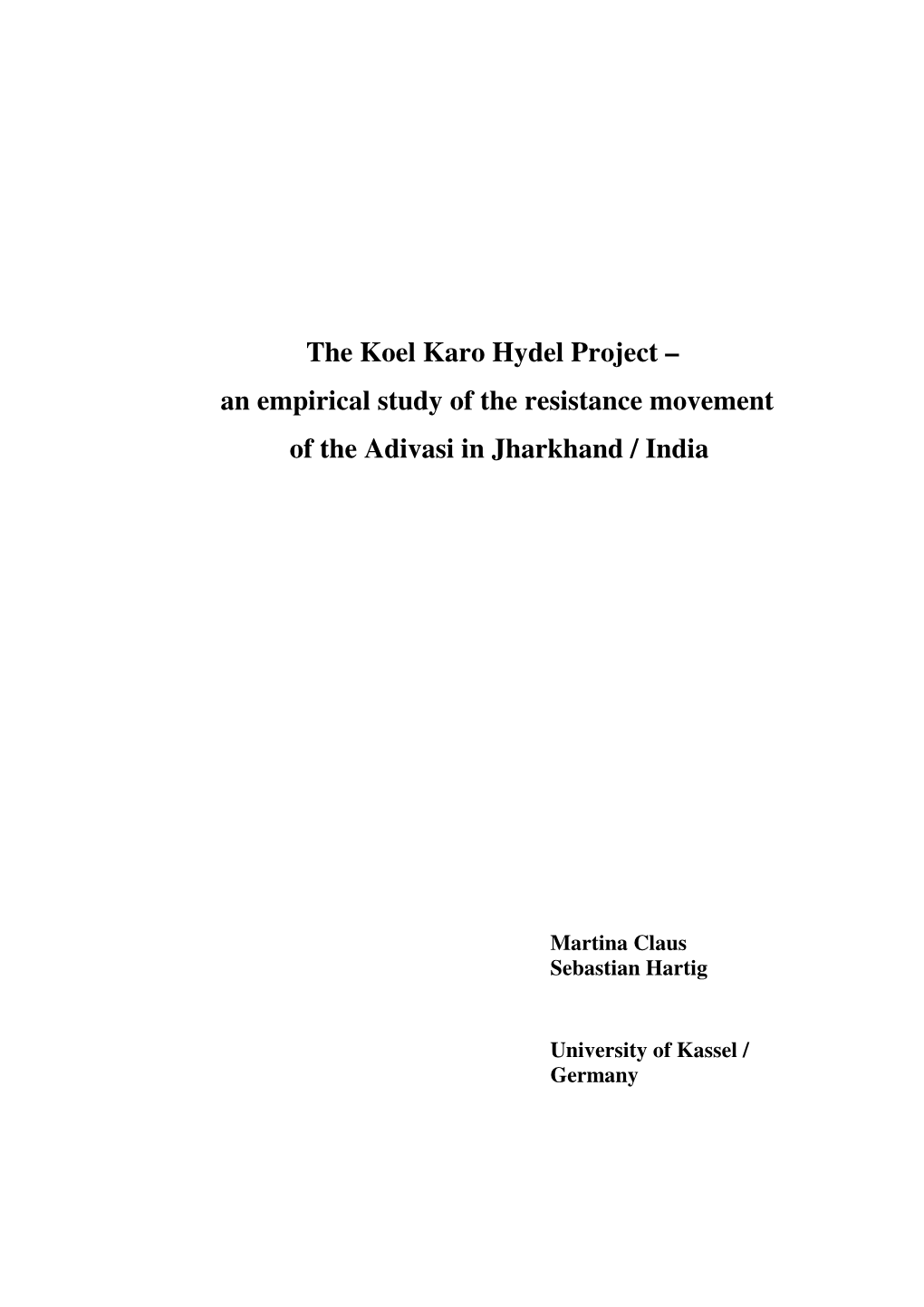 The Koel Karo Hydel Project – an Empirical Study of the Resistance Movement of the Adivasi in Jharkhand / India