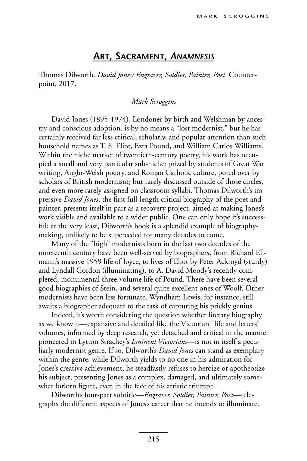 215 ART, SACRAMENT, ANAMNESIS Thomas Dilworth. David Jones: Engraver, Soldier, Painter, Poet. Counter- Point, 2017. Mark Scroggi