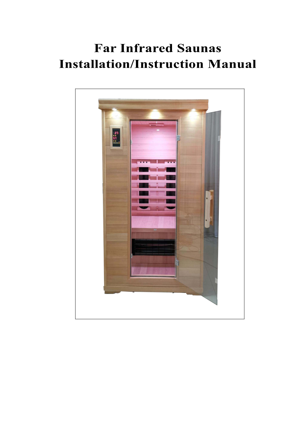 Far Infrared Saunas Installation/Instruction Manual Dear Users