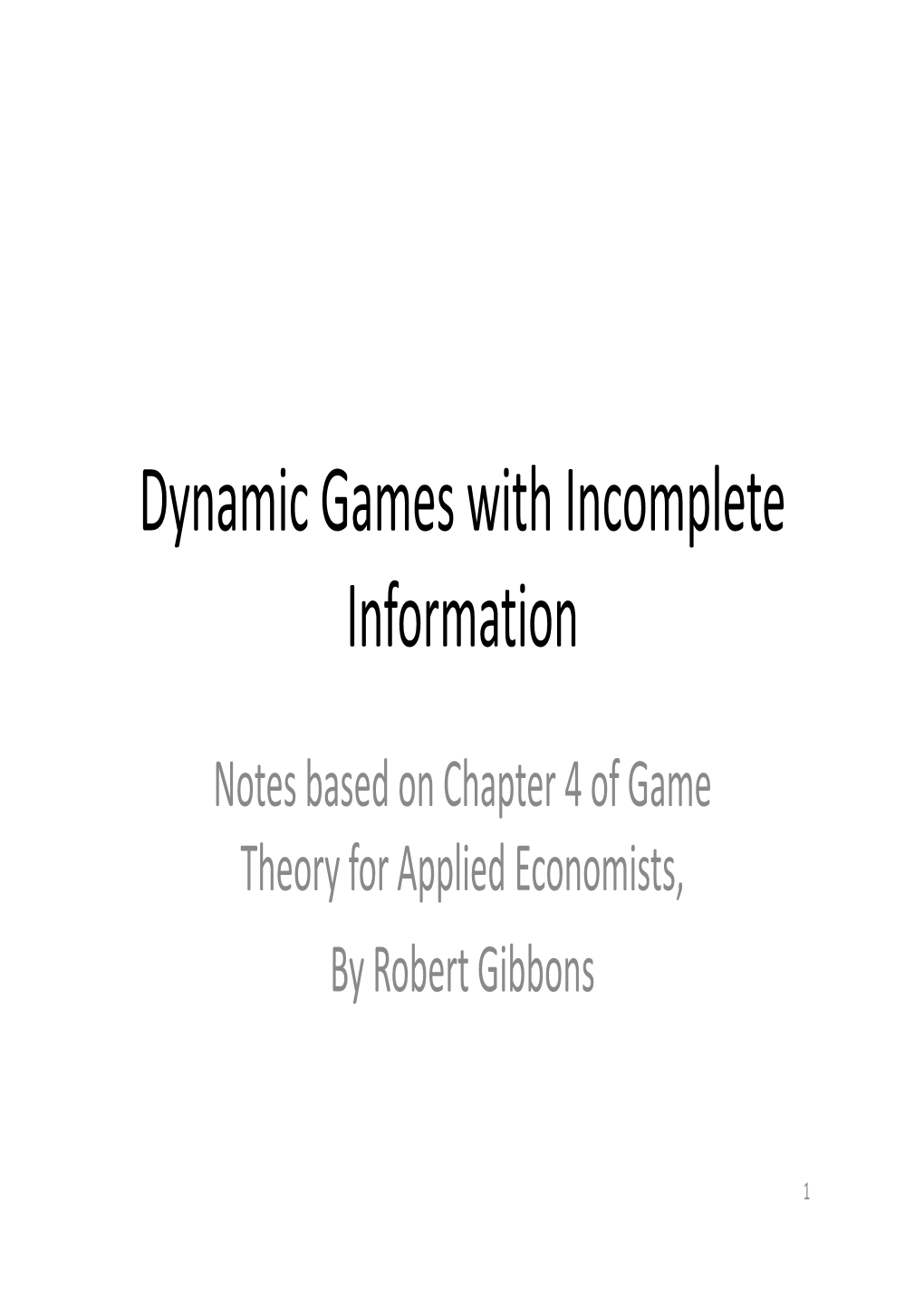 Dynamic Games with Incomplete Information