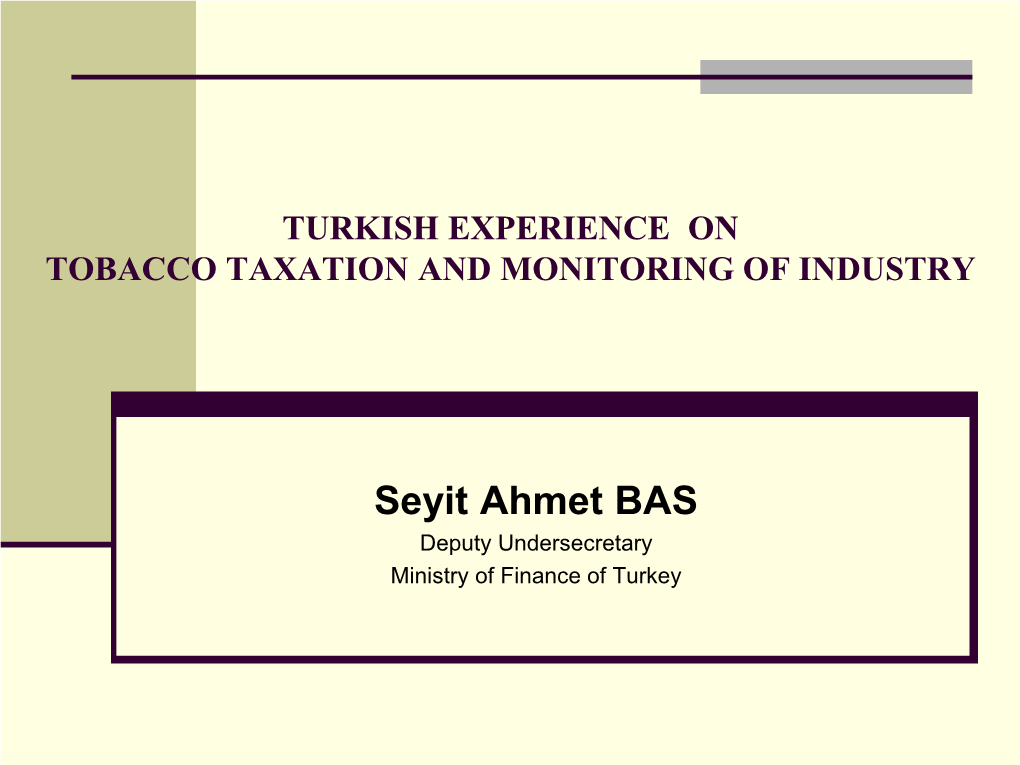 Turkish Experience on Tobacco Taxation and Monitoring of Industry