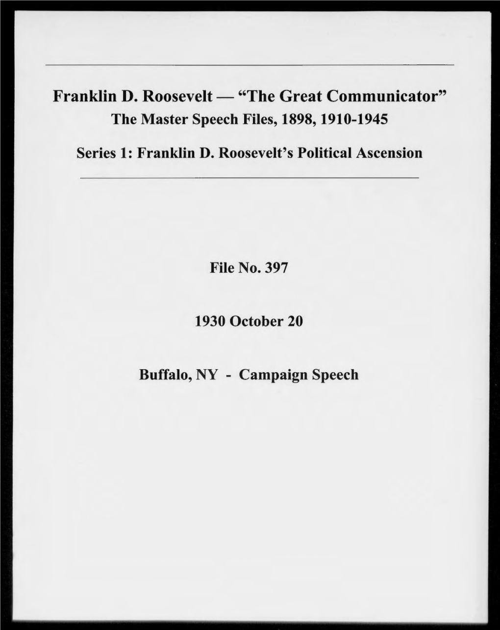 Franklin D. Roosevelt- "The Great Communicator" the Master Speech Files, 1898, 1910-1945