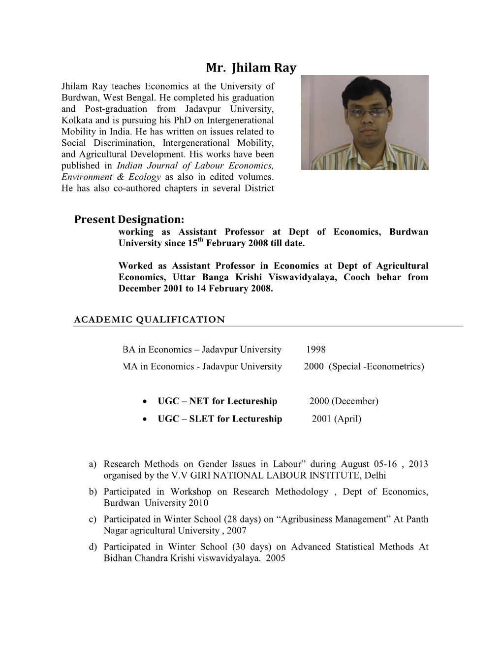 Mr. Jhilam Ray Jhilam Ray Teaches Economics at the University of Burdwan, West Bengal