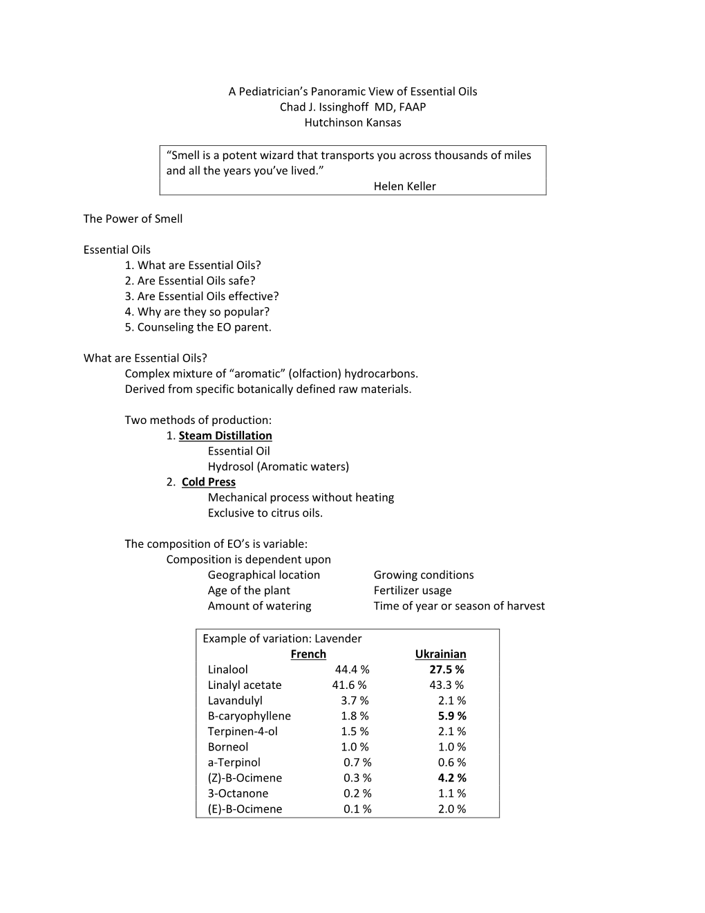 A Pediatrician's Panoramic View of Essential Oils Chad J. Issinghoff MD, FAAP Hutchinson Kansas “Smell Is a Potent Wizard T