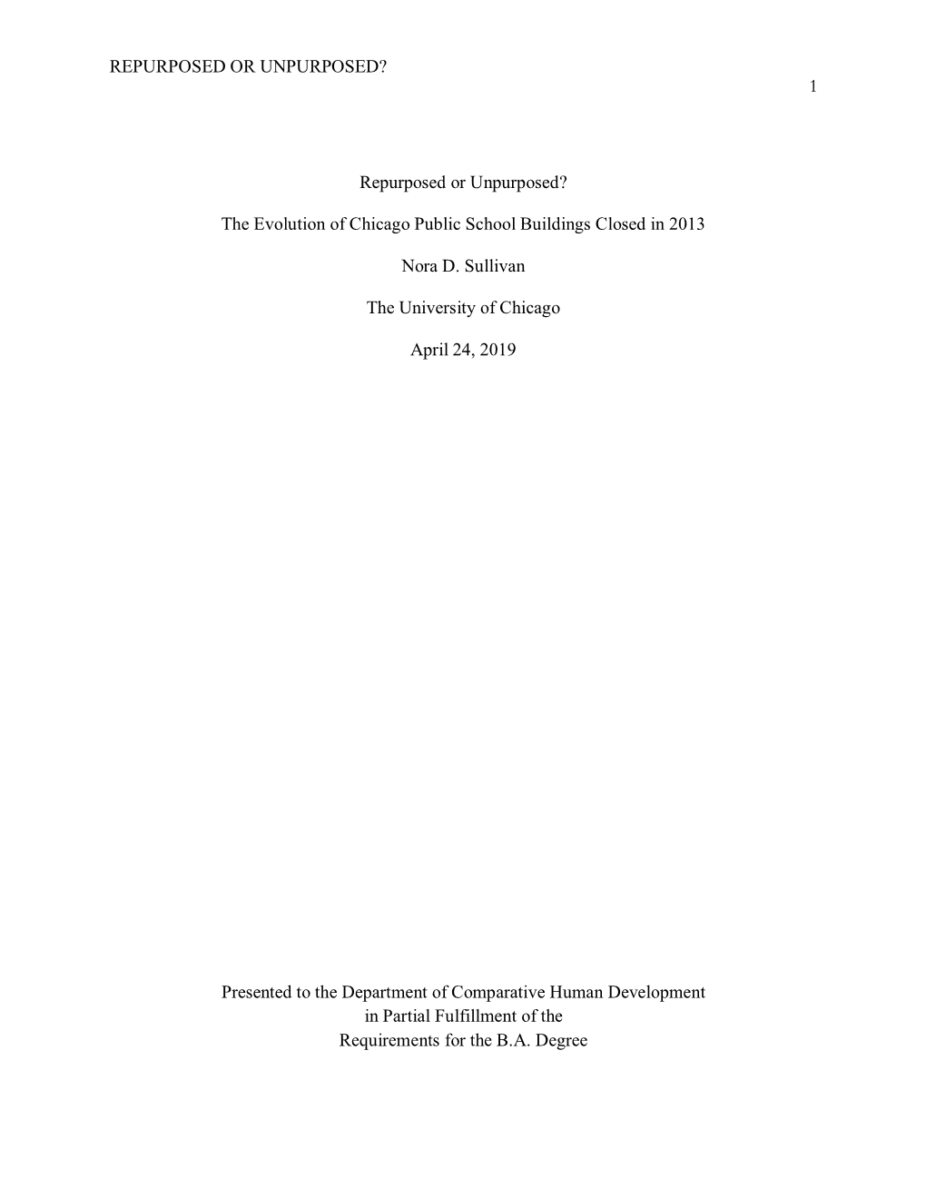 1 Repurposed Or Unpurposed? the Evolution of Chicago Public School Buildings Closed in 2013 Nora D. Su