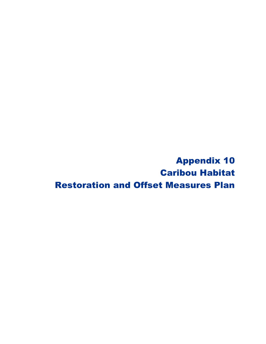 Appendix 10 Caribou Habitat Restoration and Offset Measures Plan Nova Gas Transmission Limited North Corridor Expansion Project