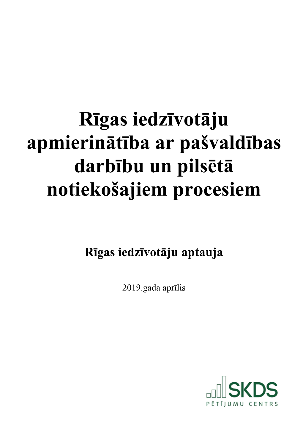 Rīgas Iedzīvotāju Apmierinātību Ar Pašvaldības Darbību Un Pilsētā