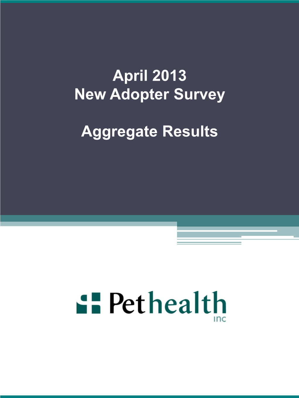 SPECIAL REPORT April 2013 Adopter Survey