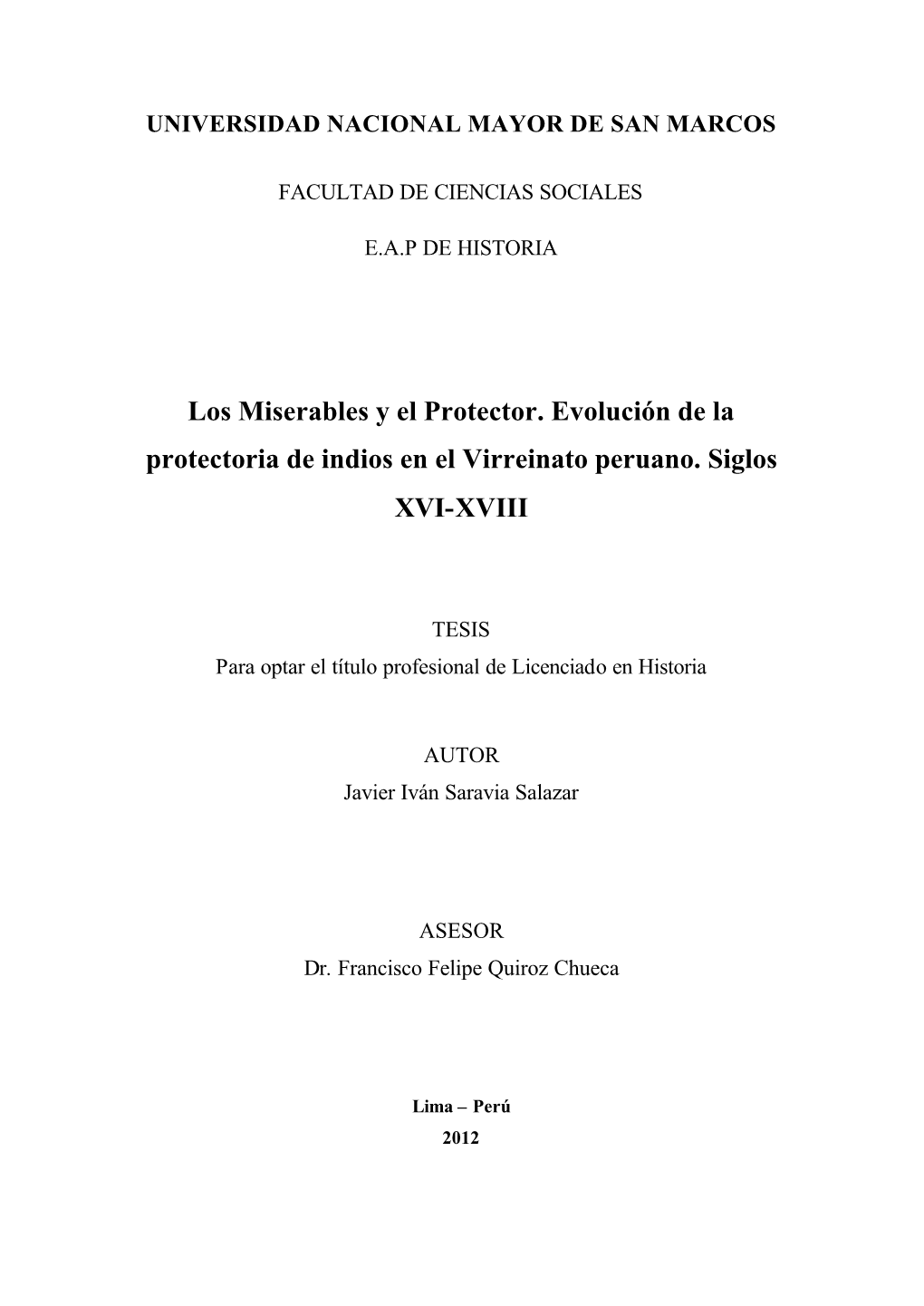 Los Miserables Y El Protector. Evolución De La Protectoria De Indios En El Virreinato Peruano