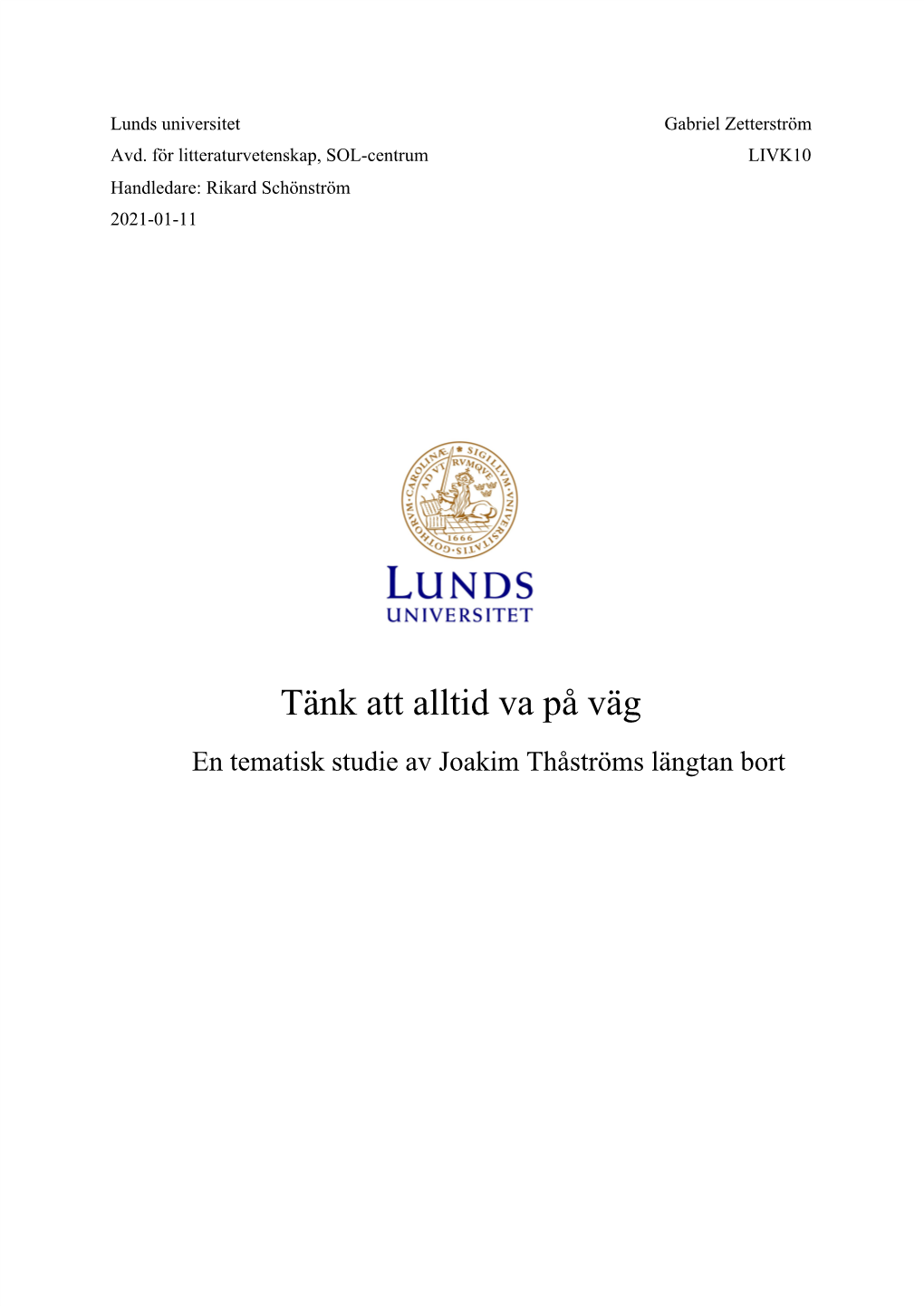 Tänk Att Alltid Va På Väg En Tematisk Studie Av Joakim Thåströms Längtan Bort